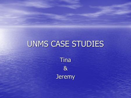 UNMS CASE STUDIES Tina&Jeremy. How These Students Were Chosen Entered the 7 th grade in 2006 at the same time Entered the 7 th grade in 2006 at the same.