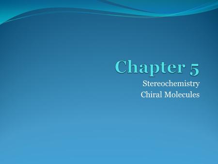 Stereochemistry Chiral Molecules