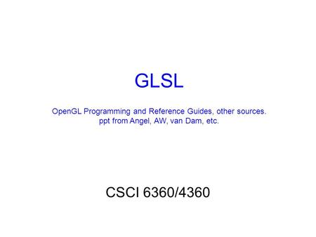 GLSL OpenGL Programming and Reference Guides, other sources