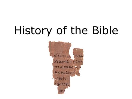 History of the Bible. For more information visit www.jmofiles.wordpress.com.