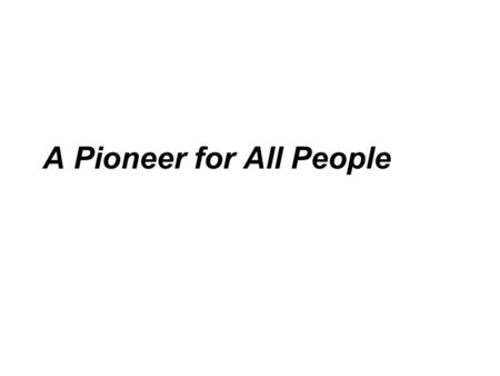 A Pioneer for All People.  suffer from starvation and starve to death  feel scared / be panic ( 惊慌 )  fight for food, even kill each other  the whole.