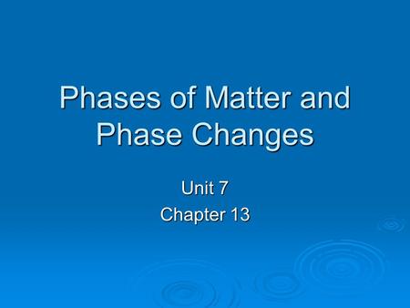 Phases of Matter and Phase Changes