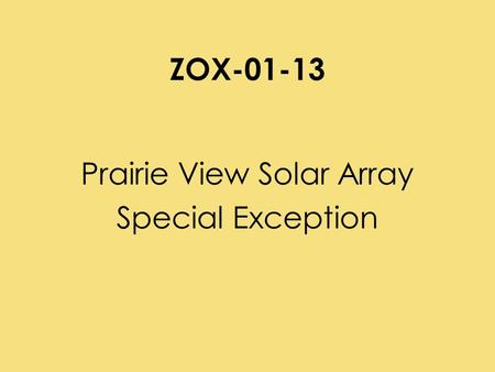 ZOX-01-13 Prairie View Solar Array Special Exception.