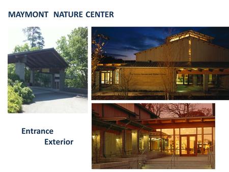 MAYMONT NATURE CENTER Entrance Exterior.