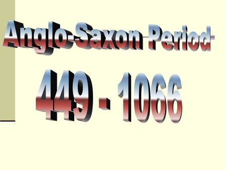 Anglo-Saxon Invasion of Britain Angles, Saxons, Jutes, and other Germanic tribes Seafaring warriors.