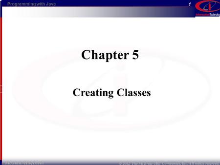 Programming with Java © 2002 The McGraw-Hill Companies, Inc. All rights reserved. 1 McGraw-Hill/Irwin Chapter 5 Creating Classes.