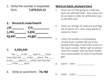 1.Write the number in expanded form. 7,870,015.12 2.Round at underlined #: 235 ________ 235___________ 3,456________ 3,456_________ 43,897_______ 43,897.