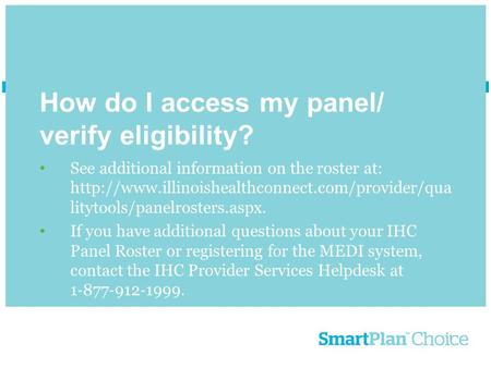 1 How do I access my panel/ verify eligibility? See additional information on the roster at:  litytools/panelrosters.aspx.