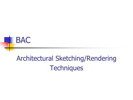 Architectural Sketching/Rendering Techniques