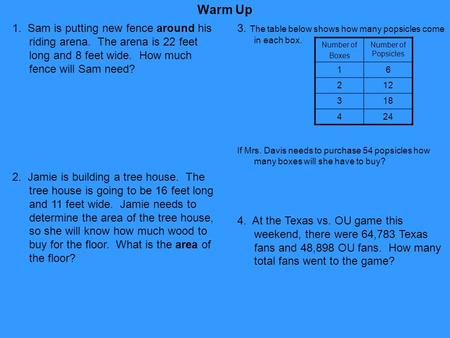 Warm Up 3. The table below shows how many popsicles come in each box. If Mrs. Davis needs to purchase 54 popsicles how many boxes will she have to buy?