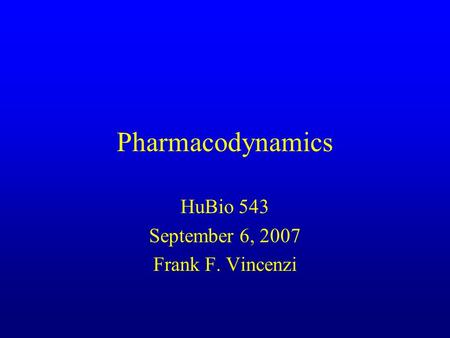 HuBio 543 September 6, 2007 Frank F. Vincenzi