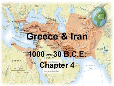 Greece & Iran 1000 – 30 B.C.E. Chapter 4. Ancient Iran Ancient Iran was developed by the ______ and the _________ civilizations. Rise of the Persian Empire.