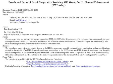 Decode and Forward Based Cooperative Receiving ARS Group for UL Channel Enhancement (AWD-relay) Document Number: IEEE C802.16m-09_1820 Date Submitted: