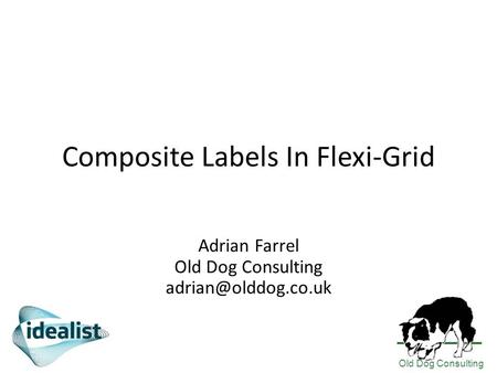 Old Dog Consulting Composite Labels In Flexi-Grid Adrian Farrel Old Dog Consulting