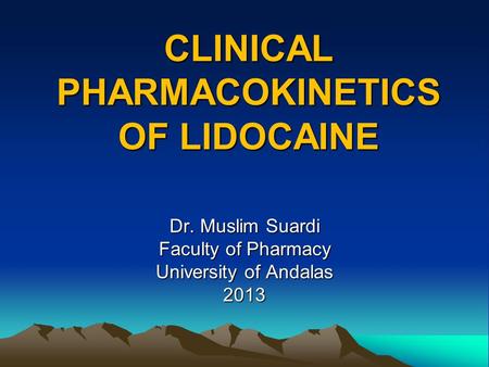 CLINICAL PHARMACOKINETICS OF LIDOCAINE