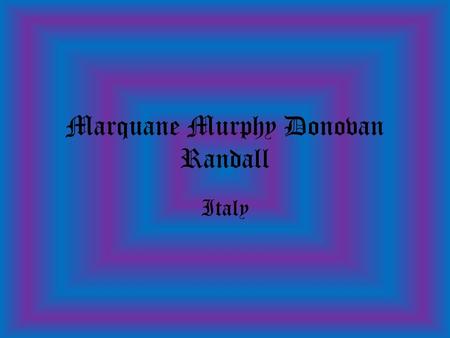 Marquane Murphy Donovan Randall Italy Name of country capital Rome.