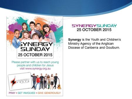 Synergy is the Youth and Children’s Ministry Agency of the Anglican Diocese of Canberra and Goulburn.