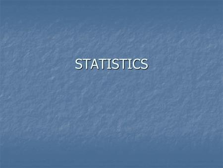 STATISTICS. STATISTICS The numerical records of any event or phenomena are referred to as statistics. The data are the details in the numerical records.