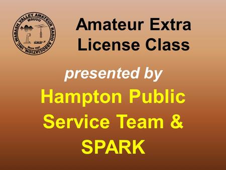 Amateur Extra License Class presented by Hampton Public Service Team & SPARK.