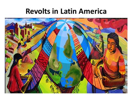 Revolts in Latin America