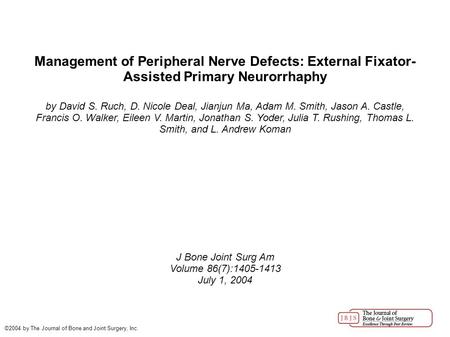 Management of Peripheral Nerve Defects: External Fixator- Assisted Primary Neurorrhaphy by David S. Ruch, D. Nicole Deal, Jianjun Ma, Adam M. Smith, Jason.