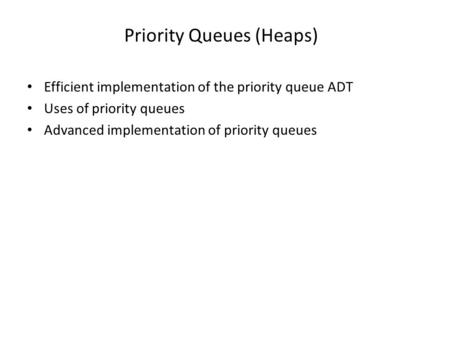 Priority Queues (Heaps)