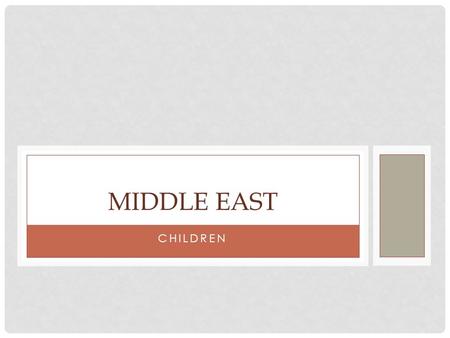 CHILDREN MIDDLE EAST. WHAT IS THE ISSUE? Children's rights are the human rights of children with particular attention to the rights of special protection.