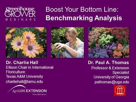 Dr. Charlie Hall Ellison Chair in International Floriculture Texas A&M University Dr. Paul A. Thomas Professor & Extension Specialist.