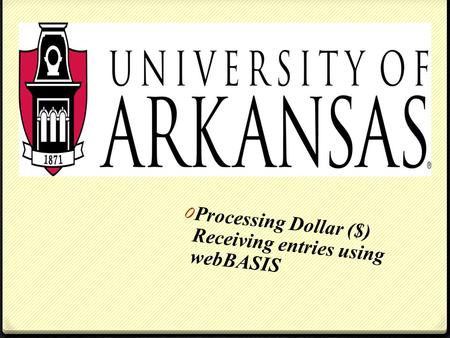 0 Processing Dollar ($) Receiving entries using webBASIS.