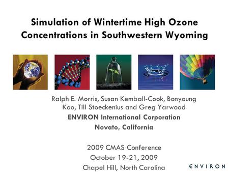 Template Simulation of Wintertime High Ozone Concentrations in Southwestern Wyoming Ralph E. Morris, Susan Kemball-Cook, Bonyoung Koo, Till Stoeckenius.