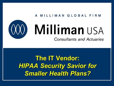 The IT Vendor: HIPAA Security Savior for Smaller Health Plans?