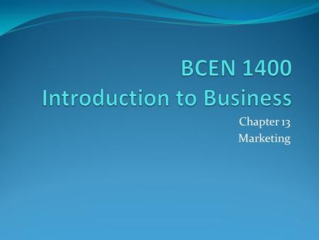 Chapter 13 Marketing. What is Marketing? Marketing is about filling a need. Set of activities to communicate, create, deliver, and exchange offerings.