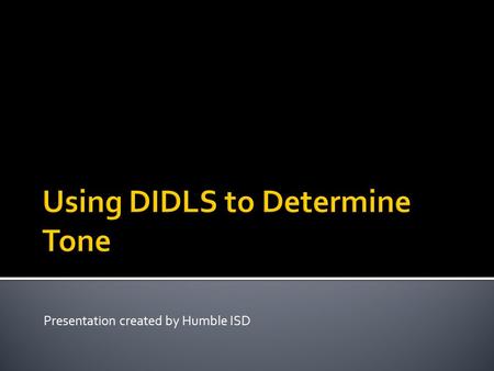 Using DIDLS to Determine Tone