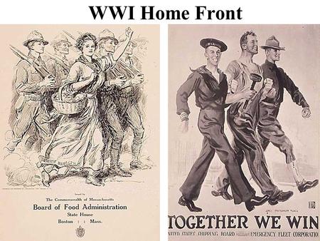 WWI Home Front Government Control During WWI during WWI & under President Wilson, the U.S. Government intervened in many aspects of public life government.