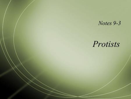 Notes 9-3 Protists What is meant by the word transport? Moving substances across the cell membrane.