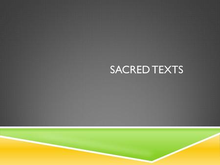 SACRED TEXTS. CHRISTIANITY  The sacred text of Christians is the Bible.  The Bible consists of an Old Testament and a New Testament.  The Old Testament.