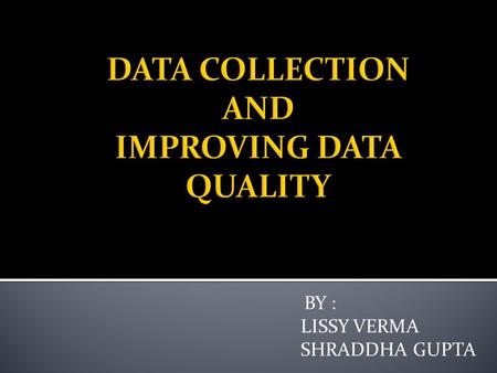 DATA COLLECTION AND IMPROVING DATA QUALITY