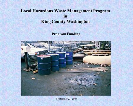 September 23, 2005 Local Hazardous Waste Management Program in King County Washington Program Funding.