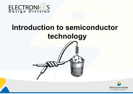 Introduction to semiconductor technology. Outline –7 Field effect transistors MOS transistor ”current equation MOS transistor channel mobility Substrate.