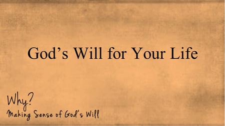 God’s Will for Your Life. Romans 12:1-2 (NIV) Therefore, I urge you, brothers and sisters, in view of God’s mercy, to offer your bodies as a living sacrifice,