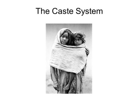 The Caste System. What is a “caste”? Since the great majority of Indians are Hindu, the caste system has played an enormous role in the history of India,