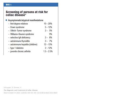 Schuppan, D; Zimmer, K The diagnosis and treatment of celiac disease Dtsch Arztebl Int 2013; 110(49): 835-45; DOI: 10.3238/arztebl.2013.0835.