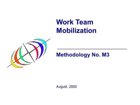 Work Team Mobilization Methodology No. M3 August, 2000.