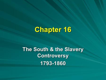 The South & the Slavery Controversy