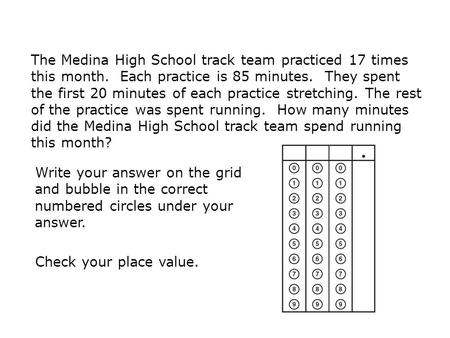 The Medina High School track team practiced 17 times this month. Each practice is 85 minutes. They spent the first 20 minutes of each practice stretching.