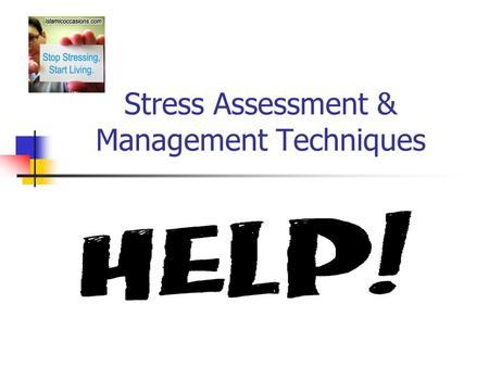 Stress Assessment & Management Techniques. Learning Outcomes Define the terms stress, stressor, eustress & distress. Explain the role of stress in maintaining.