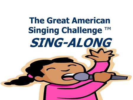 The Great American Singing Challenge ™ SING-ALONG.