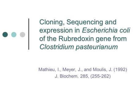 Cloning, Sequencing and expression in Escherichia coli of the Rubredoxin gene from Clostridium pasteurianum Mathieu, I., Meyer, J., and Moulis, J. (1992)