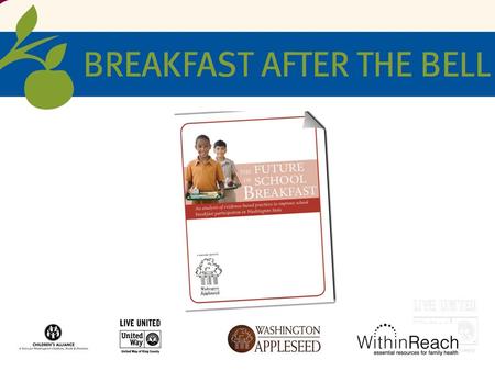 Welcome & Introductions State of Childhood Hunger and School Breakfast in Washington Experience in Washington Legislation Q&A BRIEFING AGENDA.