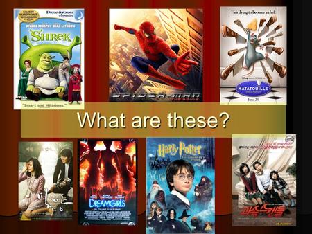 What are these?. Movies! What is your favourite kind of movie? HorrorHorror? RomanceRomance? ComedyComedy? Can you think of examples of these kinds of.